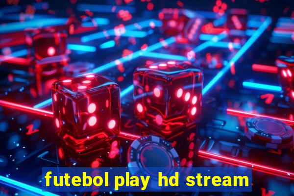 futebol play hd stream